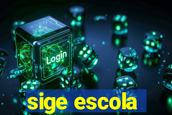 sige escola